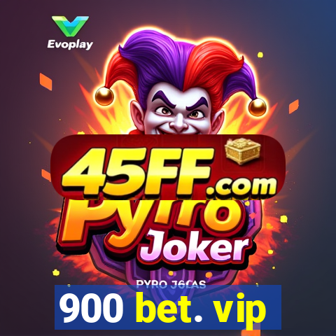 900 bet. vip